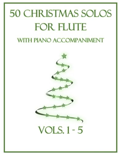 50 Christmas Solos for Flute with Piano Accompaniment: Vols. 1-5