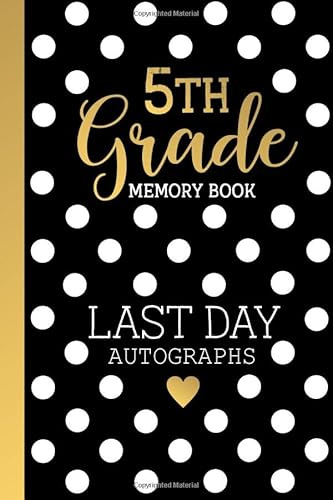 5th Grade Memory Book Last Day Autographs: Keepsake For Students And Teachers - End Of School Year Memory Album - Fifth Grade Graduation Gifts for Boys Girls - Signatures Blank Scrapbook To Sign