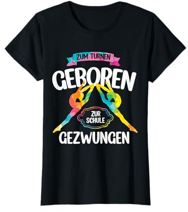 Turnen und Gymnastik Geschenke Kinder Mädchen | Zum Turnen Geboren Zur Schule Gezwungen | Turnanzug Turnerin T-Shirt Black and Multicolored XS V-Ausschnitt Kurzarm Unisex Mädchen Schul-Sport T-Shirt