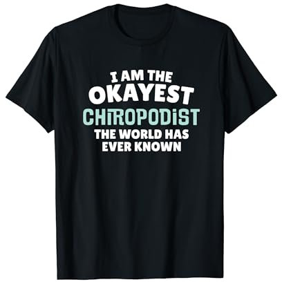 Lustiges Fußpfleger-Geschenk – I'm the Okayest! T-Shirt
