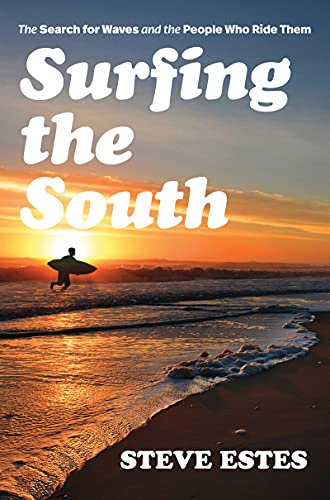 Surfing the South: The Search for Waves and the People Who Ride Them (English Edition)