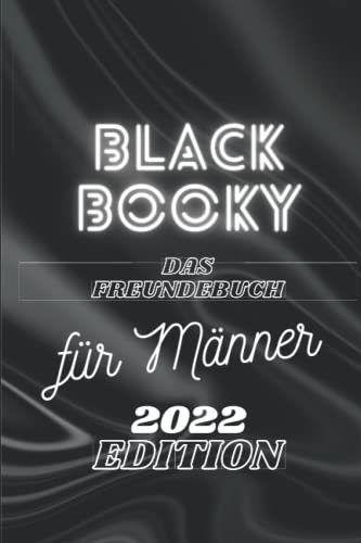 Freundschaftsbuch für Männer: Black Booky: Poesiealbum und Freundebuch für Erwachsene (Black Booky: Das mal andere Tagebuch für Männer)