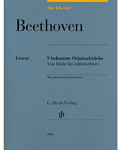 Am Klavier - Beethoven: 9 bekannte Originalstücke von leicht bis mittelschwer: Instrumentation: Piano solo (G. Henle Urtext-Ausgabe)