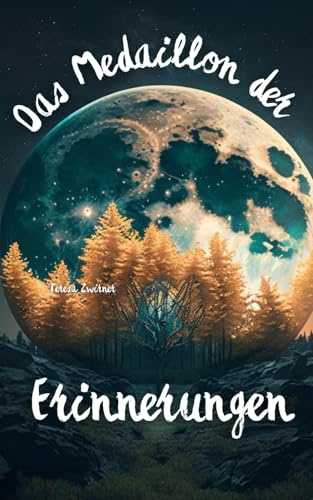 Das Medaillon der Erinnerungen: Romantasy Jugendroman