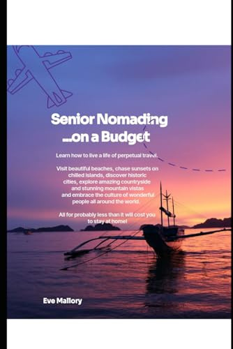 Senior Nomading On A Budget (Travelling as a Senior)