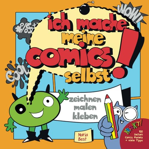 Ich mache meine Comics selbst! Zeichnen, malen, kleben: 120 Seiten Panels, Soundwords, Sprechblasen, Tipps + Tricks!