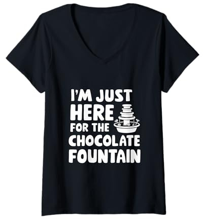Womens I'm Just Here for The Chocolate Fountain Dessert Dip Buffet V-Neck T-Shirt