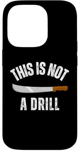 iPhone 14 Pro This Is Not A Drill Funny Machete Case