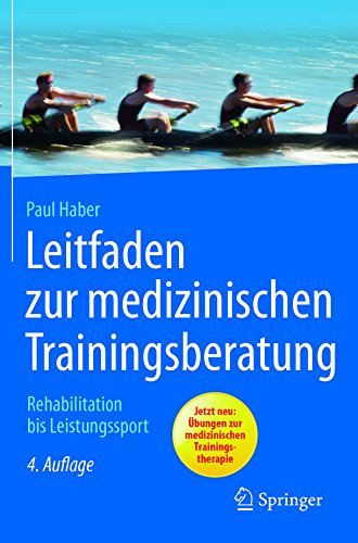 Leitfaden zur medizinischen Trainingsberatung: Rehabilitation bis Leistungssport