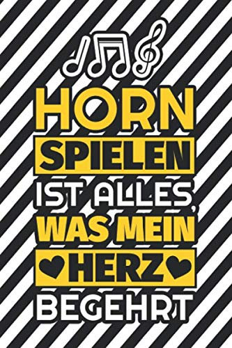 Notizbuch liniert: Horn spielen ist alles, was mein Herz begehrt