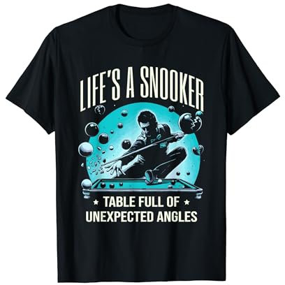 Das Leben ist ein Snookertisch voller unerwarteter Winkel T-Shirt