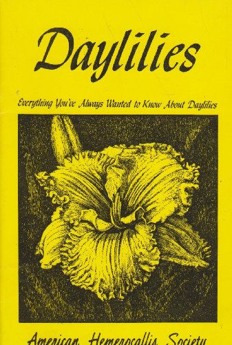Daylilies Everything You've Always Wanted to Know About Daylilies