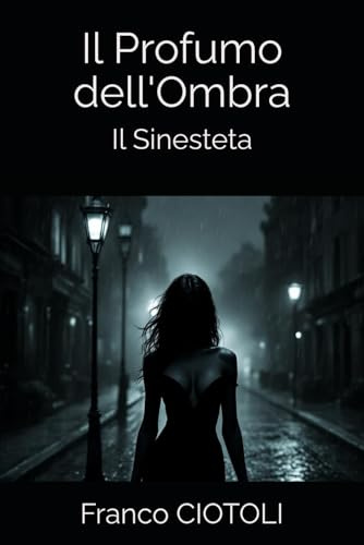 Il Profumo dell'Ombra: Il Sinesteta