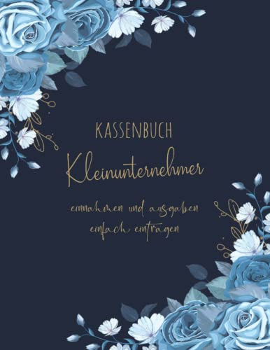Kassenbuch Kleinunternehmer: Einnahmen und Ausgaben einfach eintragen | Geeignet für Vereine, Selbständige und Kleinunternehmer | (4500+ Einträge) Ausgabenbuch DIN A4