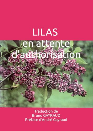 LILAS - Le Genre Syringa: Traduction Bruno GAYRAUD