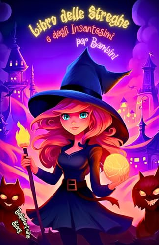 Libro delle Streghe e degli Incantesimi per Bambini: Magie Incantate, Pozioni Miracolose e Avventure Straordinarie di Stregoneria | Il Grimorio Magico ... Erba e Tutti i Piccoli Stregoni in Italiano
