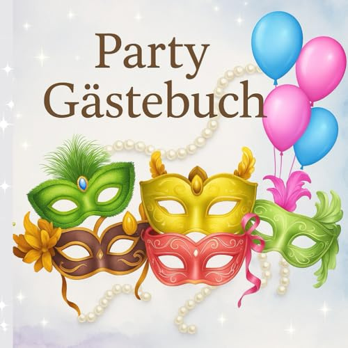 Party Gästebuch: Schönes Andenkenbuch für Partys, Geburtstage & Feste