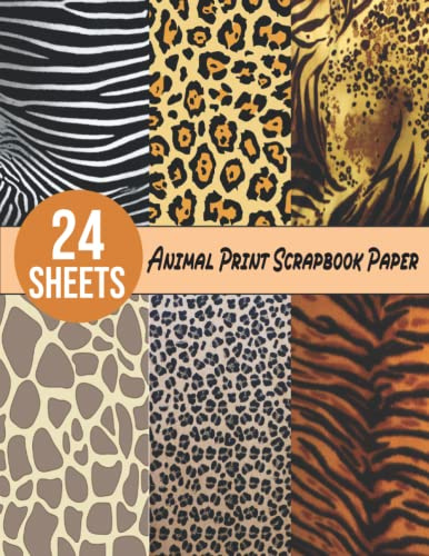 Animal Print Scrapbook Paper: 24 Safari Sheets for Papercrafts, Antique Old Double Sided Illustration, Album Scrapbook Cards, Card Making Art, Craft Supplies for Collage, Bookbinding (Scrapbook paper)