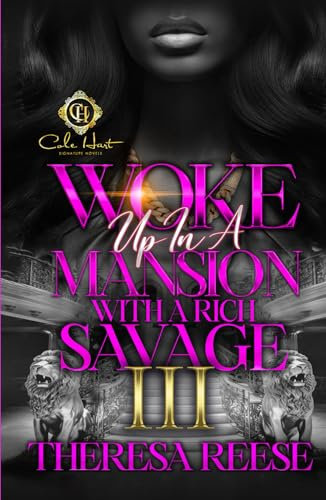 Woke Up In A Mansion With A Rich Savage 3: An African American Romance: Finale