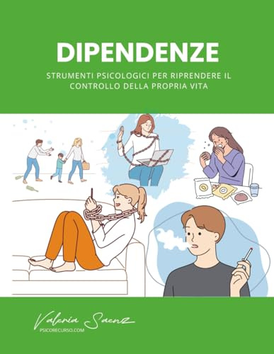 Dipendenze: Strumenti psicologici per riprendere il controllo della propria vita