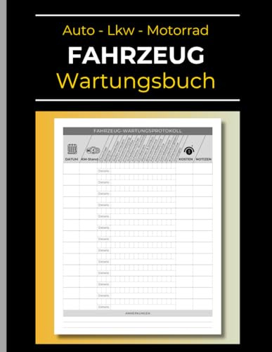 Fahrzeug-Wartungsbuch: Auto, Lkw und Motorrad Reparaturen Dokumentieren – Inklusive Kilometerstand, Kosten & Notizen