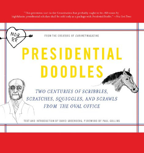 Presidential Doodles: Two Centuries of Scribbles, Scratches, Squiggles, and Scrawls from the Oval Office squiggles & scraw (English Edition)