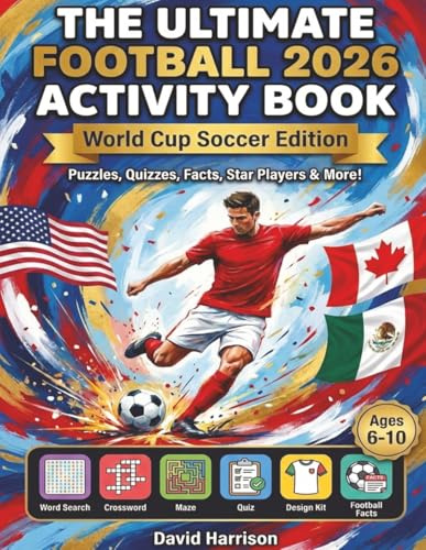 The Ultimate Football 2026 Activity Book: World Cup Soccer Edition — Puzzles, Quizzes, Facts, Star Players & More!