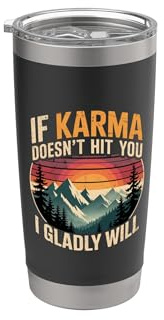 If Karma Doesn't Hit You I Gladly Will - Bicchiere termico in acciaio inox doppia parete