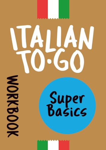 Italian To-Go: Super Basics [ workbook ]