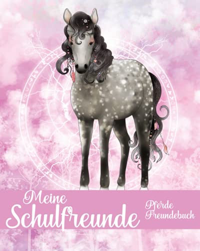 Meine Schulfreunde: Pferde Freundebuch. Geschenk für die Schule. Für Mädchen ab 6 Jahren