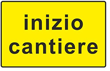 GLOBAL CARTELLO SEGNALETICO - inizio cantiere - Adesivo Extra Resistente, Pannello in Forex, Pannello In Alluminio (30X42, Alluminio)