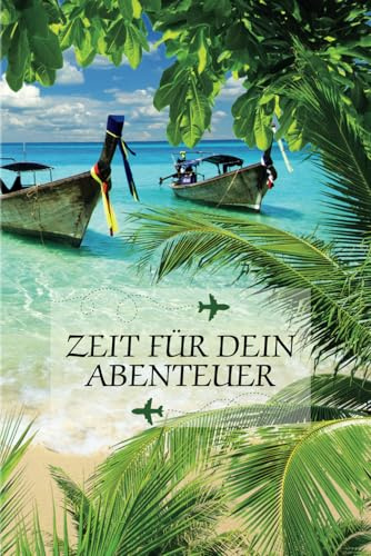 Reisetagebuch: Zeit für dein Abenteuer
