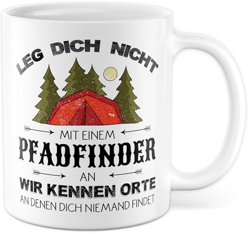 Pfadfinder Tasse mit Spruch - Geschenk Leg dich nicht mit einem Pfadfinder an - Kaffeetasse aus Keramik 330ml - Geschenkidee Campingtasse Zelten Zelt Witztasse Kaffee-Becher Outdoor