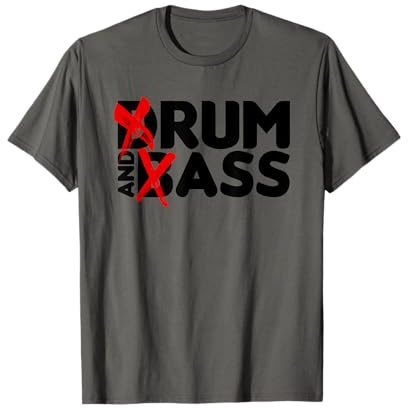 Drum and Bass Rum & Ass Funny T-Shirt