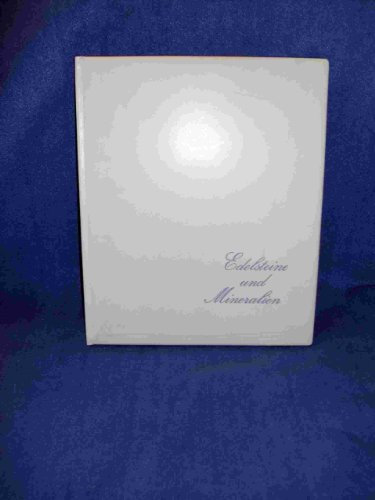 Edelsteine und Mineralien. Wissenschaftl. Systematik u. Beschreibg d. Edelsteine.