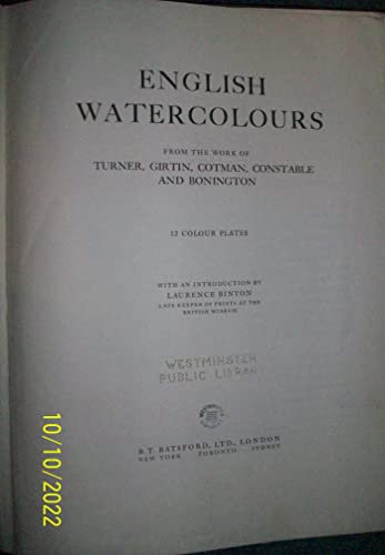 ENGLISH WATERCOLOURS: FROM THE WORK OF TURNER, GIRTIN, COTMAN, CONSTABLE AND BONINGTON.