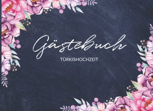Gästebuch Türkishochzeit: Erinnerungsalbum mit Fragen und Bewertungskriterien zum Ausfüllen | Eintragbuch für Gäste | Lustiges Hochzeitsgästebuch mit Blumen Design