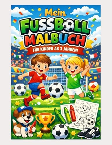 Mein Fußball Malbuch: Für Kinder ab 3 Jahren