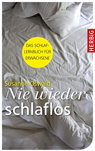 Nie wieder schlaflos: Das Schlaflernbuch für Erwachsene