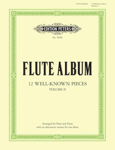 Flute Album - 12 Well-known Pieces Arr. for Flute & Piano or 2 Flutes: 6 Pieces by Schubert, Weber, Tchaikovsky, Chopin and Grieg (2) (Edition Peters, 2, Band 2)