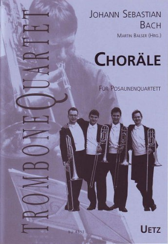 Choräle für Posaunenquartett / For Trombone Quartet (Partitur und Stimmen) (Trombone Quartet)