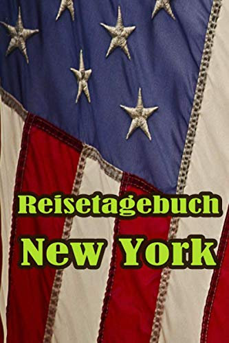 Reisetagebuch / Amerika / New York: Reisetagebuch, Logbuch, Travel Journal, Notizbuch zum Ausfüllen
