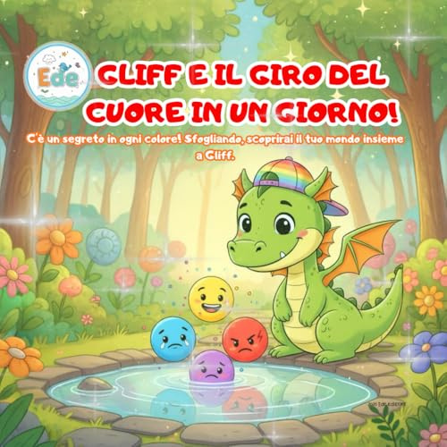 Gliff e il giro del cuore in un giorno!: C'è un segreto in ogni colore! Sfogliando, scoprirai il tuo mondo insieme a Gliff