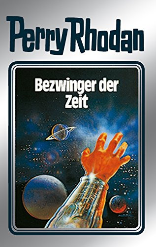 Perry Rhodan 30: Bezwinger der Zeit (Silberband): 10. Band des Zyklus Die Meister der Insel (Perry Rhodan-Silberband) (German Edition)