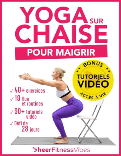 Yoga sur Chaise pour Maigrir: 10 Minutes par Jour pour se Transformer. Exercices à Faible Impact pour Seniors et Débutants
