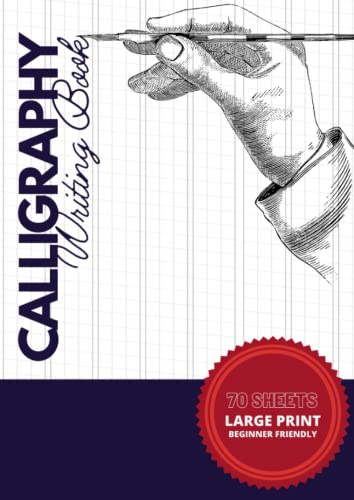 Calligraphy Writing Book: Modern Calligraphy, Hand Writing and Hand Lettering Practice Paper Notebook, Beginner Freindly, Large Print, 70 Sheet Pages