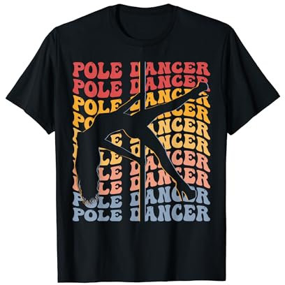 Pole Dancer Groovy Pole Dance T-Shirt