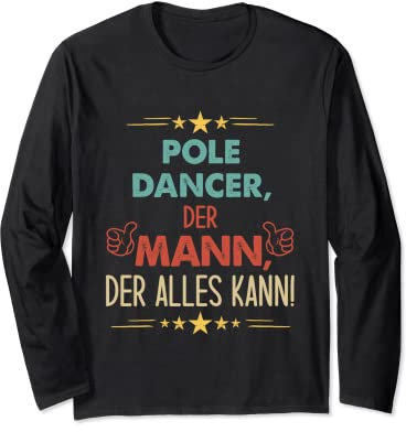 Spruch Pole Dancer Der Mann Der Alles Kann Langarmshirt