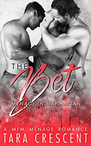 The Bet: A MFM Billionaire Romance (Menage in Manhattan) (English Edition)