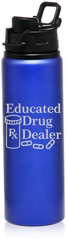 25 oz Water Bottle Sports Travel Mug Educated Drug Dealer Funny Pharmacist Pharmacy Tech (Blue)